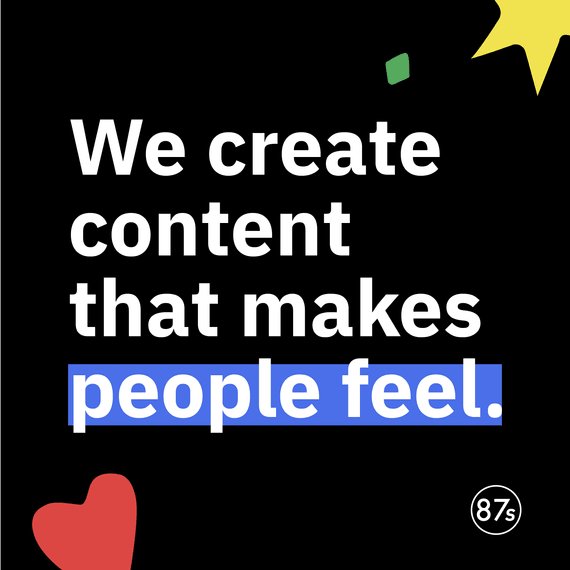 We Create Content That Makes People Feel