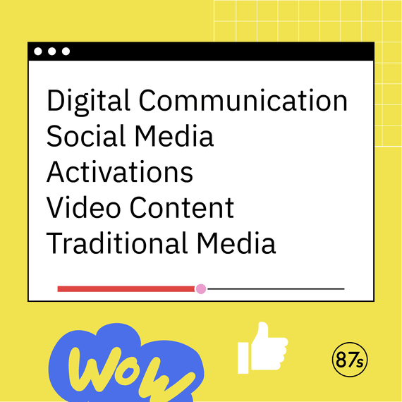Digital Communication, Social Media, Activations, Video Content, Traditional Media